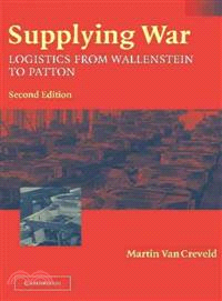 Supplying War―Logistics from Wallenstein to Patton
