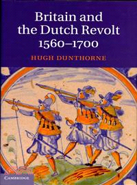 Britain and the Dutch Revolt, 1560-1700 ― The Common Road, 1560-1700