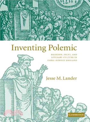 Inventing Polemic ― Relgion, Print, and Literary Culture in early Modern England