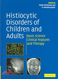 Histiocytic Disorders of Children and Adults：Basic Science, Clinical Features and Therapy