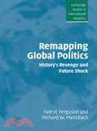 Remapping Global Politics：History's Revenge and Future Shock