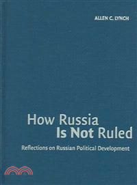 How Russia is Not Ruled：Reflections on Russian Political Development