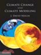 Climate change and climate modeling /
