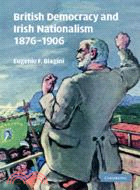 British Democracy and Irish Nationalism 1876–1906
