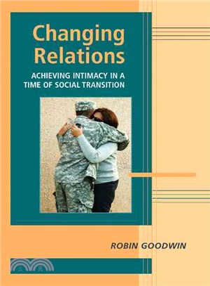 Changing Relations:Achieving Intimacy in a Time of Social Transition