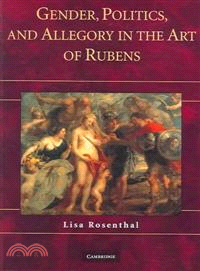 Gender, Politics, And Allegory In The Art Of Rubens