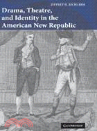 Drama, Theatre, and Identity in the American New Republic