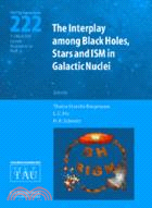 The Interplay among Black Holes, Stars and ISM in Galactic Nuclei (IAU S222)