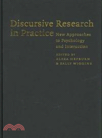 Discursive Research in Practice：New Approaches to Psychology and Interaction