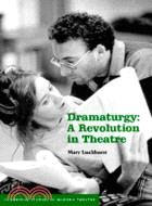 Dramaturgy：A Revolution in Theatre