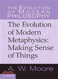 The Evolution of Modern Metaphysics―Making Sense of Things