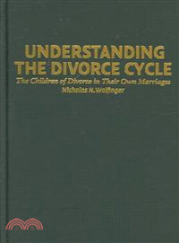 Understanding the divorce cycle :the children of divorce in their own marriages /