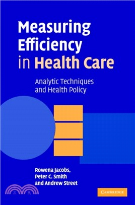 Measuring Efficiency in Health Care：Analytic Techniques and Health Policy