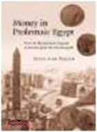 Money in Ptolemaic Egypt:From the Macedonian Conquest to the End of the Third Century BC
