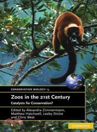 Zoos in the 21st Century：Catalysts for Conservation?