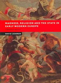 Madness, Religion And the State in Early Modern Europe―A Bavarian Beacon