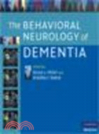 The Behavioral Neurology of Dementia