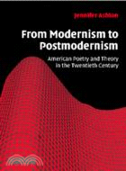 From Modernism to Postmodernism：American Poetry and Theory in the Twentieth Century