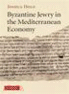 Byzantine Jewry in the Mediterranean Economy
