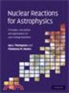 Nuclear Reactions for Astrophysics:Principles, Calculation and Applications of Low-Energy Reactions