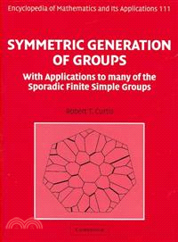 Symmetric Generation of Groups：With Applications to many of the Sporadic Finite Simple Groups