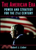 The American Era：Power and Strategy for the 21st Century