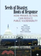 Seeds of Disaster, Roots of Response：How Private Action Can Reduce Public Vulnerability