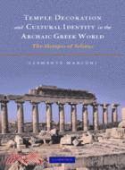 Temple Decoration and Cultural Identity in the Archaic Greek World：The Metopes of Selinus