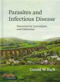 Parasites and Infectious Disease：Discovery by Serendipity and Otherwise