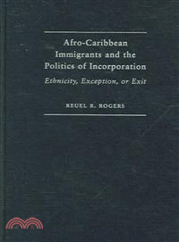 Afro-Caribbean Immigrants and the Politics of Incorporation：Ethnicity, Exception, or Exit