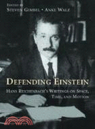 Defending Einstein：Hans Reichenbach's Writings on Space, Time and Motion