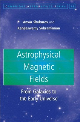 Astrophysical Magnetic Fields：From Galaxies to the Early Universe