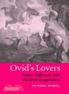 Ovid's Lovers：Desire, Difference and the Poetic Imagination