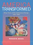 America Transformed：Sixty Years of Revolutionary Change, 1941–2001