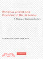 Rational Choice and Democratic Deliberation：A Theory of Discourse Failure