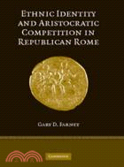 Ethnic Identity and Aristocratic Competition in Republican Rome