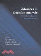 Advances in Decision Analysis：From Foundations to Applications