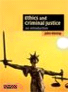 Ethics and Criminal Justice ─ An Introduction