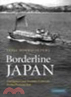 Borderline Japan:Foreigners and Frontier Controls in the Postwar Era