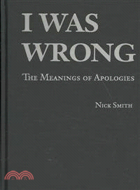 I Was Wrong:The Meanings of Apologies