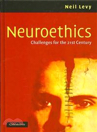 Neuroethics：Challenges for the 21st Century