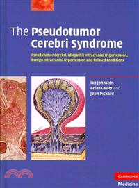 The Pseudotumor Cerebri Syndrome：Pseudotumor Cerebri, Idiopathic Intracranial Hypertension, Benign Intracranial Hypertension and Related Conditions
