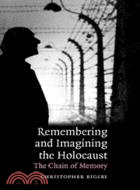 Remembering and Imagining the Holocaust：The Chain of Memory