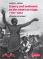 Slavery and Sentiment on the American Stage, 1787-1861:Lifting the Veil of Black