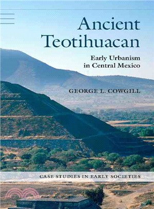 Ancient Teotihuacan ― Early Urbanism in Central Mexico