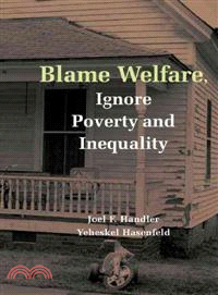 Blame Welfare, Ignore Poverty And Inequality