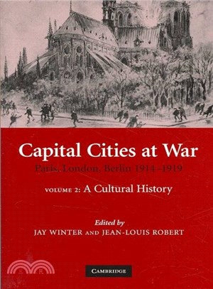 Capital Cities at War ― Paris, London, Berlin 1914-1919