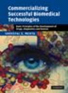 Commercializing Successful Biomedical Technologies:Basic Principles for the Development of Drugs, Diagnostics and Devices