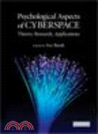 Psychological Aspects of Cyberspace:Theory, Research, Applications