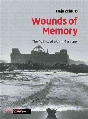 Wounds of Memory：The Politics of War in Germany
